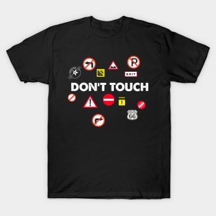 DON T TOUCH T-Shirt